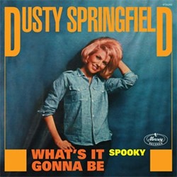 Springfield ,Dusty - What's It Gonna Be /Spooky ( rsd 2015 )